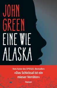 Eine wie Alaska – John Green (Hanser Verlag)